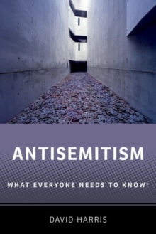 Antisemitism : What Everyone Needs to Know