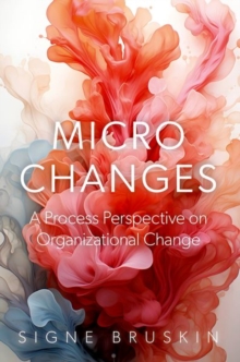 Micro Changes : A Process Perspective on Organizational Change