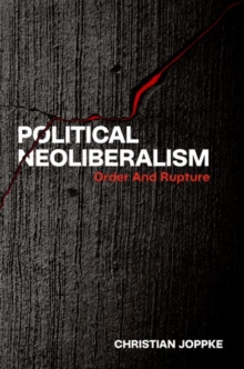 Political Neoliberalism : Order and Rupture