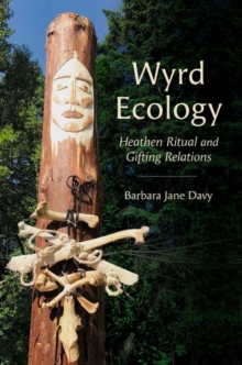 Wyrd Ecology : Heathen Ritual and Gifting Relations