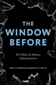 The Window Before : The Politics of Alliance Implementation