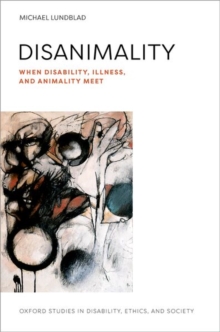 Disanimality : When Disability, Illness, and Animality Meet