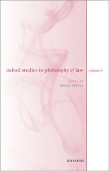 Oxford Studies in Philosophy of Law : Volume 6