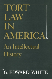 Tort Law in America : An Intellectual History