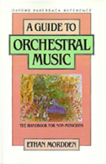 A Guide to Orchestral Music : The Handbook for Non-Musicians