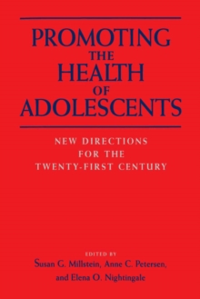 Promoting the Health of Adolescents : New Directions for the Twenty-first Century