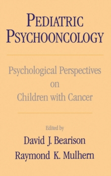 Pediatric Psychooncology : Psychological Perspectives on Children with Cancer