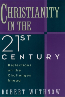 Christianity in the Twenty-first Century : Reflections on the Challenges Ahead