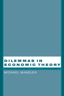 Dilemmas in Economic Theory : Persisting Foundational Problems of Microeconomics