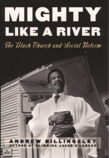 Mighty Like A River : The Black Church and Social Reform