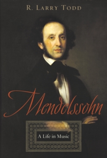 Mendelssohn : A Life in Music