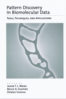 Pattern Discovery in Biomolecular Data : Tools, Techniques, and Applications