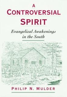 A Controversial Spirit : Evangelical Awakenings in the South