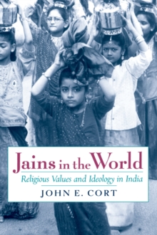 Jains in the World : Religious Values and Ideology in India