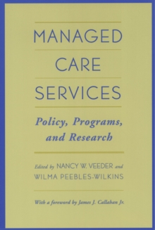 Managed Care Services : Policy, Programs, and Research