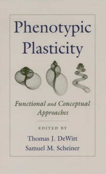 Phenotypic Plasticity : Functional and Conceptual Approaches