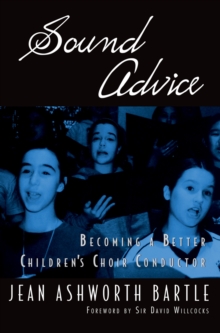 Sound Advice : Becoming a Better Children's Choir Conductor