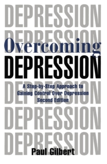 Overcoming Depression : A Step-by-Step Approach to Gaining Control Over Depression