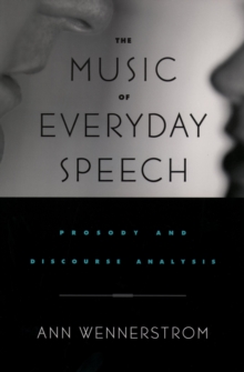 The Music of Everyday Speech : Prosody and Discourse Analysis