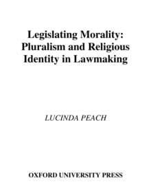 Legislating Morality : Pluralism and Religious Identity in Lawmaking