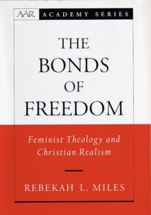 The Bonds of Freedom : Feminist Theology and Christian Realism