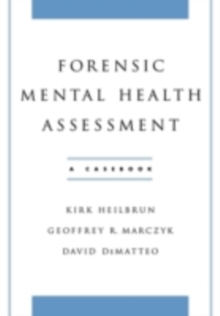 Forensic Mental Health Assessment : A Casebook