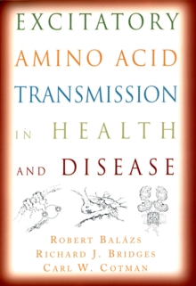 Excitatory Amino Acid Transmission in Health and Disease