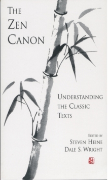 The Zen Canon : Understanding the Classic Texts