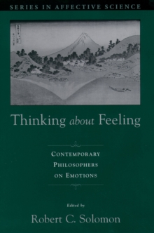 Thinking about Feeling : Contemporary Philosophers on Emotions