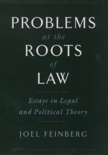 Problems at the Roots of Law : Essays in Legal and Political Theory