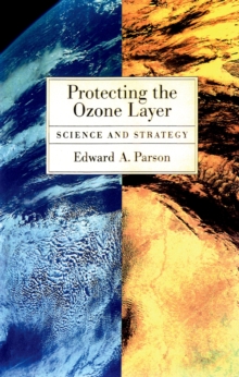 Protecting the Ozone Layer : Science and Strategy