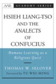 Hsieh Liang-tso and the Analects of Confucius : Humane Learning as a Religious Quest