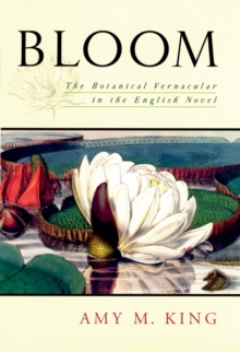 Bloom : The Botanical Vernacular in the English Novel