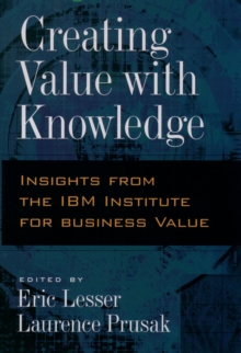 Creating Value with Knowledge : Insights from the IBM Institute for Business Value