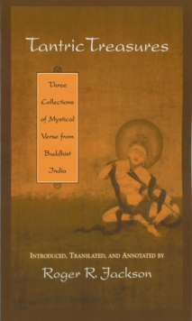 Tantric Treasures : Three Collections of Mystical Verse from Buddhist India