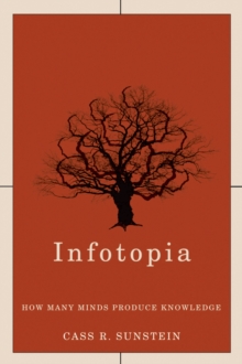 Infotopia : How Many Minds Produce Knowledge