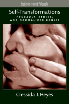 Self-Transformations : Foucault, Ethics, and Normalized Bodies