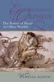 Enlightenment Orpheus : The Power of Music in Other Worlds