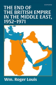 The End of the British Empire in the Middle East, 19521971