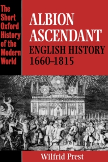 Albion Ascendant : English History 1660-1815, Paperback / softback Book Albion Ascendant : English History 1660-1815, Paperback / softback Book