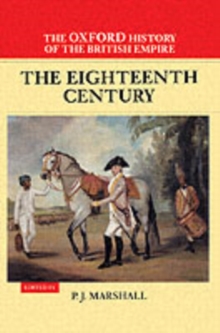 The Oxford History of the British Empire : The Eighteenth Century Volume II, Hardback Book The Oxford History of the British Empire : The Eighteenth Century Volume II, Hardback Book