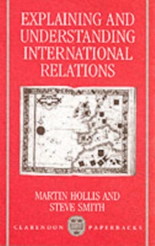 Explaining and Understanding International Relations, Paperback Book Explaining and Understanding International Relations, Paperback Book