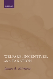 Welfare, Incentives, and Taxation, Hardback Book Welfare, Incentives, and Taxation, Hardback Book