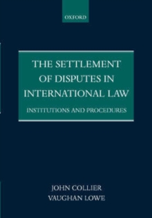 The Settlement of Disputes in International Law : Institutions and Procedures, Paperback / softback Book The Settlement of Disputes in International Law : Institutions and Procedures, Paperback / softback Book
