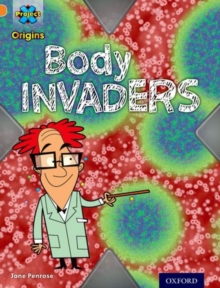 Project X Origins: Orange Book Band, Oxford Level 6: Invasion: Body Invaders, Paperback Book Project X Origins: Orange Book Band, Oxford Level 6: Invasion: Body Invaders, Paperback Book