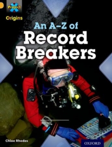 Project X Origins: Gold Book Band, Oxford Level 9: Head To Head: An A-Z Of Record Breakers