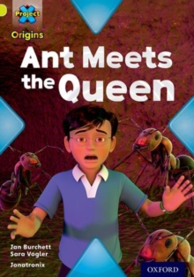Project X Origins: Lime Book Band, Oxford Level 11: Underground: Ant Meets the Queen, Paperback Book Project X Origins: Lime Book Band, Oxford Level 11: Underground: Ant Meets the Queen, Paperback Book