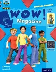 Project X Origins: Grey Book Band, Oxford Level 14: In the News: WOW! Magazine