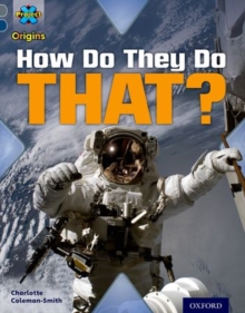 Project X Origins: Grey Book Band, Oxford Level 14: Behind the Scenes: How Do They Do That?, Paperback Book Project X Origins: Grey Book Band, Oxford Level 14: Behind the Scenes: How Do They Do That?, Paperback Book