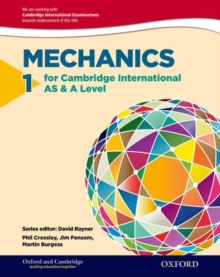 Mathematics for Cambridge International AS & A Level: Oxford Mechanics 1 for Cambridge International AS & A Level, Paperback Book Mathematics for Cambridge International AS & A Level: Oxford Mechanics 1 for Cambridge International AS & A Level, Paperback Book